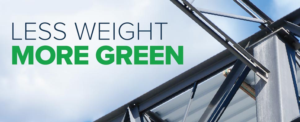 Less Weight. More Green. Learn More